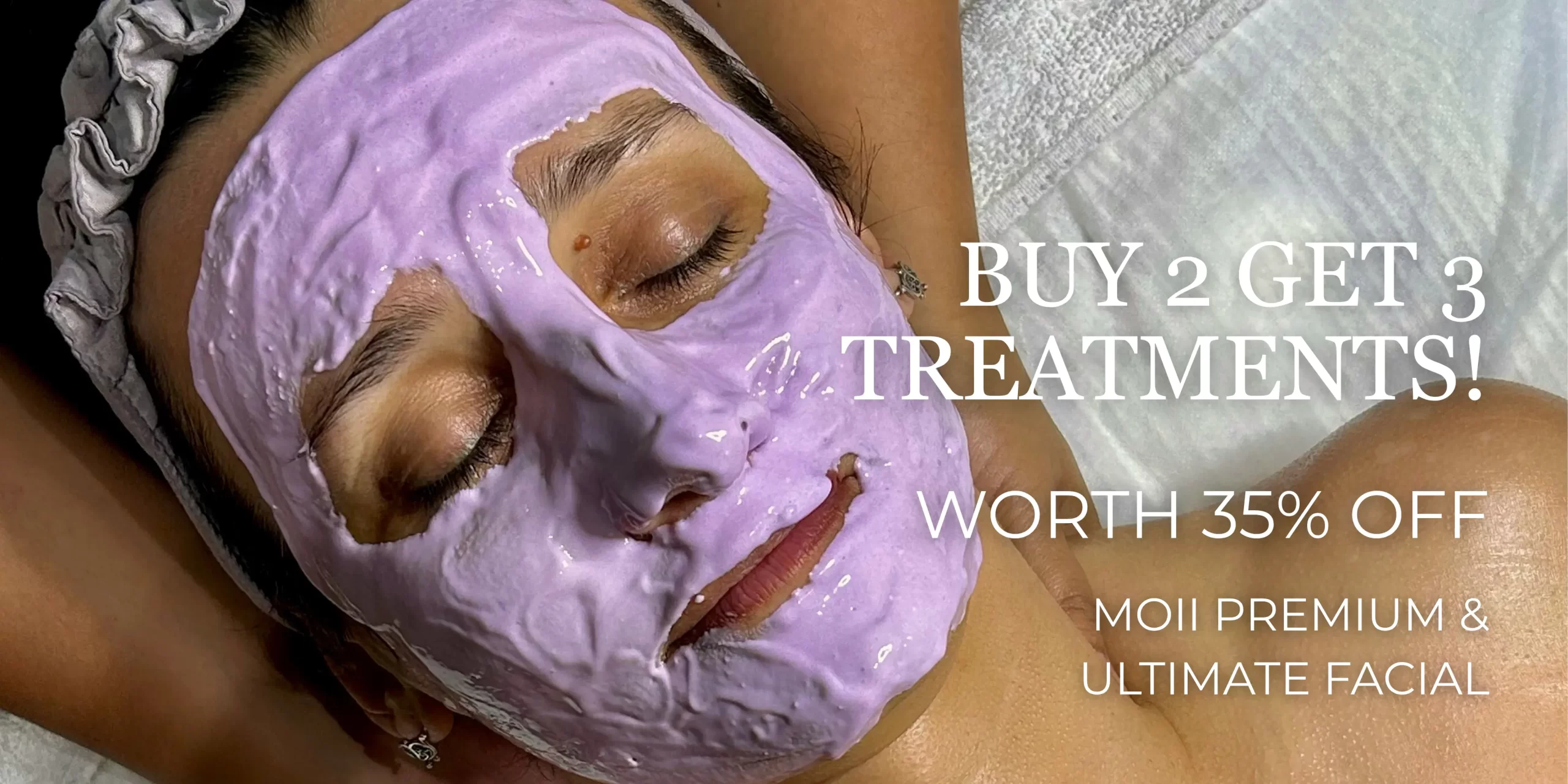 Buy 2 Get 3 Treatments! Moii Premium & Ultimate Facial